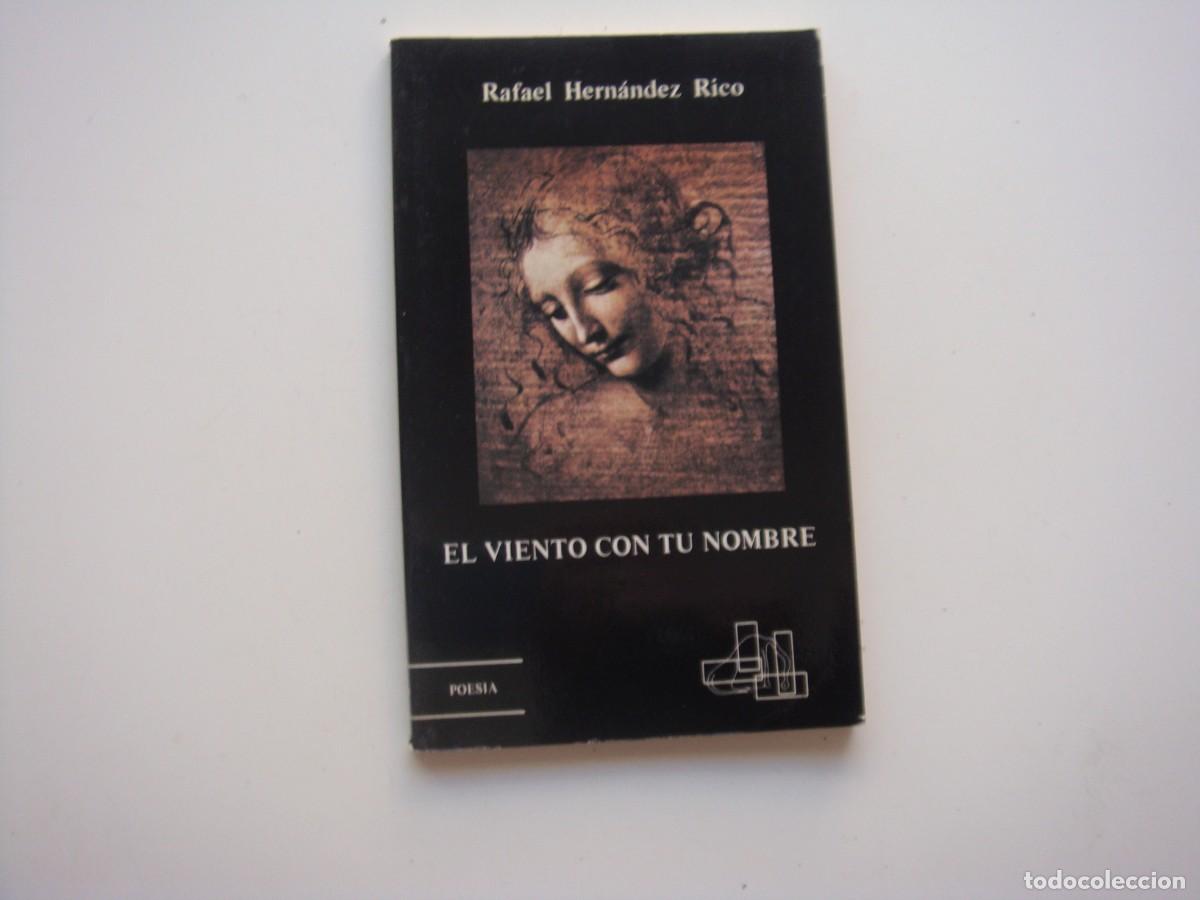 Libros: EL VIENTO CON TU NOMBRE RAFAEL HERNANDEZ RICO - Foto 1
