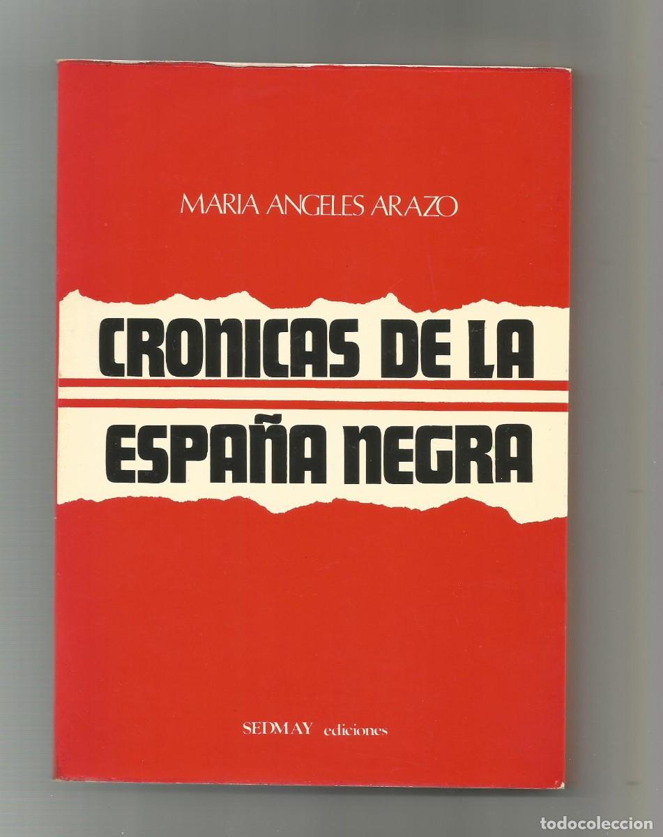 Libros: Cr&oacute;nicas de la Espa&ntilde;a negra - ARAZO, M&ordf; &Aacute;ngeles - Foto 1