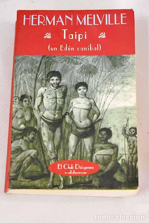 Libros: Taipi: un ed&eacute;n can&iacute;bal.- Melville, Herman - Foto 1