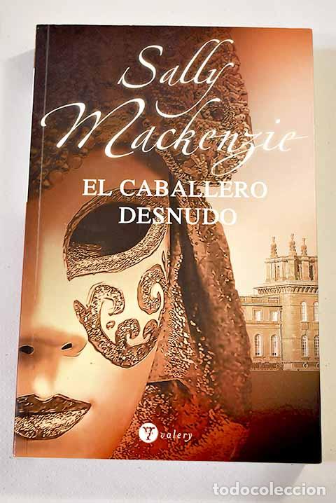 Libros: El caballero desnudo.- MacKenzie, Sally - Foto 1