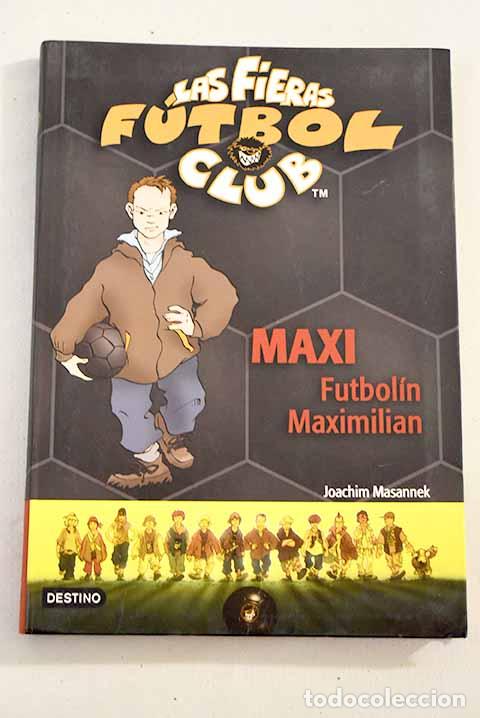 Libros: Maxi futbol&iacute;n Maximilian.- Masannek, Joachim - Foto 1
