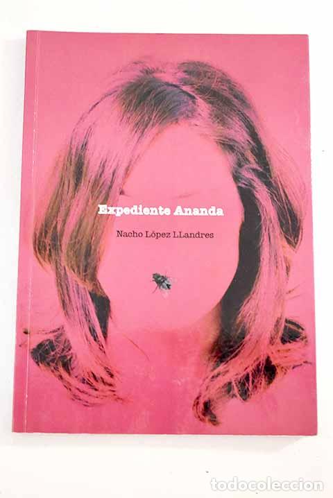 Libros: Expediente Ananda: L&oacute;pez Llandres, Nacho.- L&oacute;pez Llandres, Nacho - Foto 1