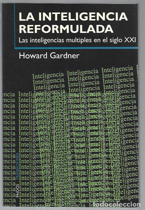 Libros: INTELIGENCIA REFORMULADA - LA. LAS INTELIGENCIAS MULTIPLES EN EL SIGLO XXI - GARDNER, HOWARD - Foto 1