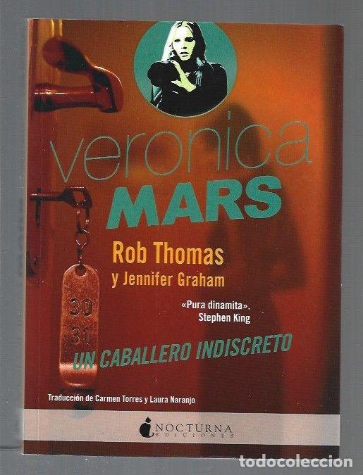 Libros: VERONICA MARS: UN CABALLERO INDISCRETO - THOMAS, ROB Y JENNIFER GRAHAM - Foto 1