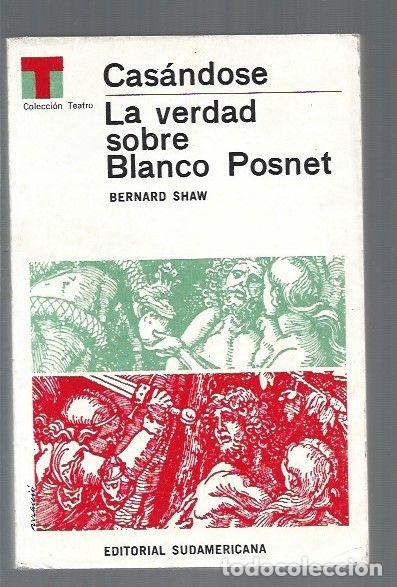 Libros: CASANDOSE / LA VERDAD SOBRE BLANCO POSNET - SHAW, GEORGE BERNARD - Foto 1