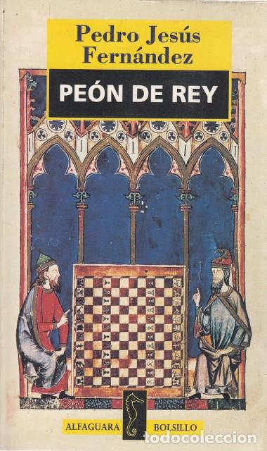 Libros: PE&Oacute;N DE REY - FERN&Aacute;NDEZ, PEDRO JES&Uacute;S - Foto 1