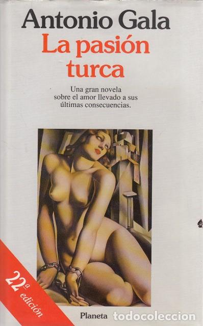 Libros: LA PASI&Oacute;N TURCA - GALA, ANTONIO - Foto 1