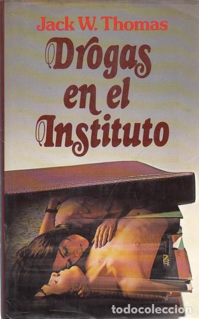 Libros: DROGAS EN EL INSTITUTO. - THOMAS, JACK W. - Foto 1