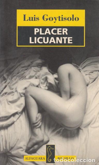 Libros: PLACER LICUANTE - GOYTISOLO, LU&Iacute;S - Foto 1