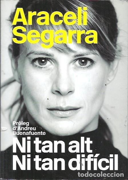 Libros: NI TAN ALT NI TAN DIFICIL ARACELI SEGARRA - Foto 1
