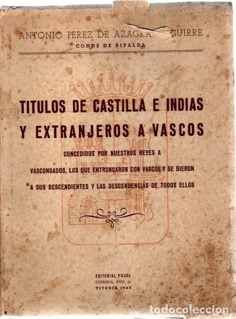 Livres: Titulos de Castilla e Indias y extranjeros a vascos - P&eacute;rez de Azagra y Aguirre, Antonio