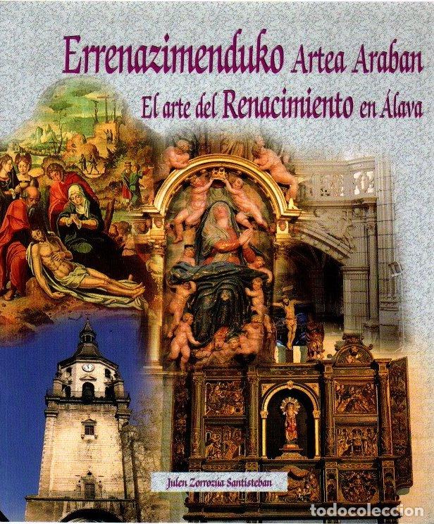 Libros: Errenazimenduko artea Araban / El arte del renacimiento en &Aacute;lava - Zorrozua Santisteban, Julen