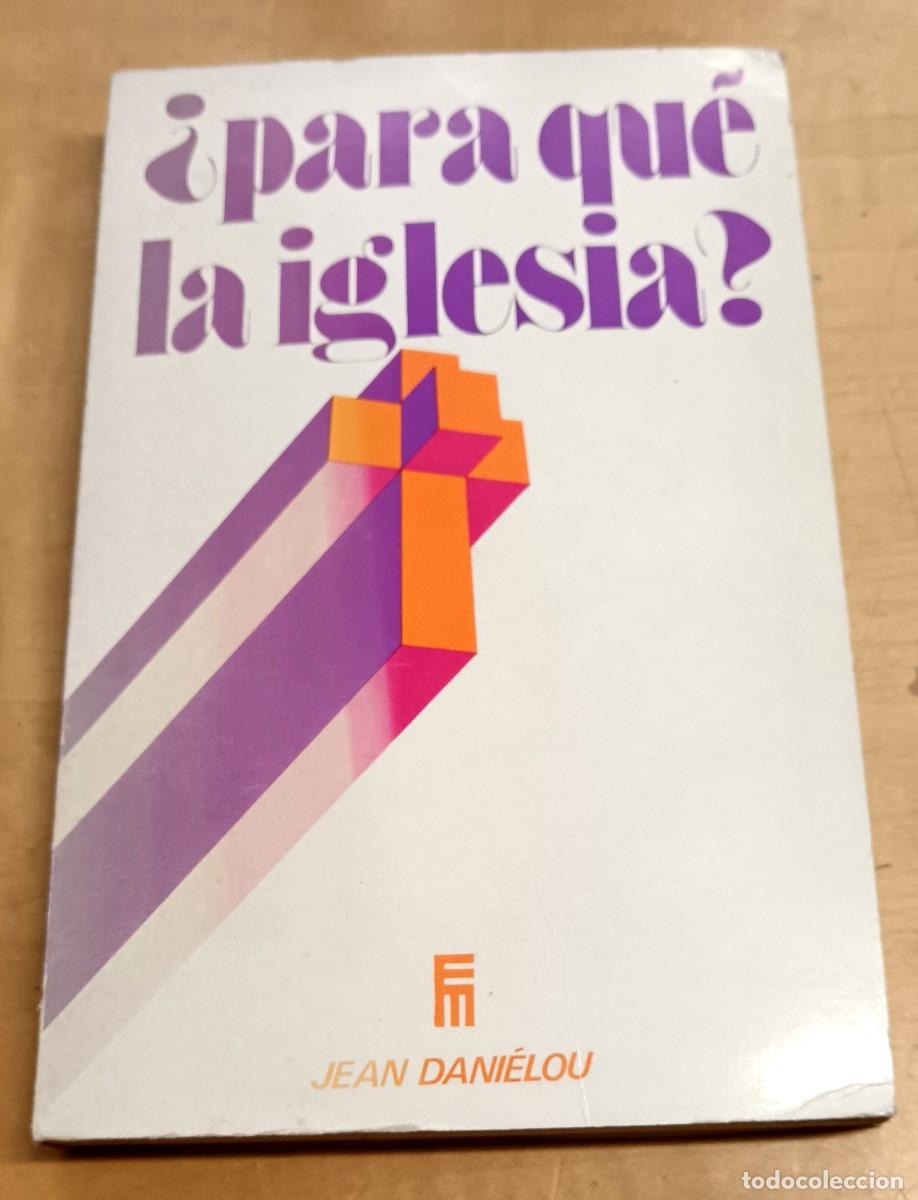 Libros: &iquest;Para qu&eacute; la Iglesia? - DANI&Eacute;LOU, JEAN - Foto 1