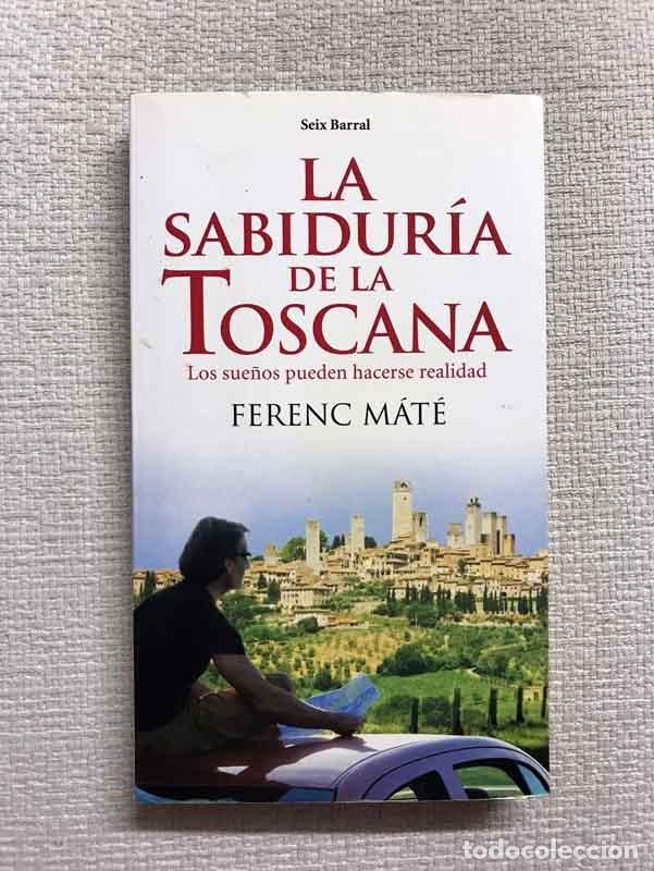 Libros: La sabidur&iacute;a de la Toscana - Ferenc M&aacute;t&eacute; - Foto 1