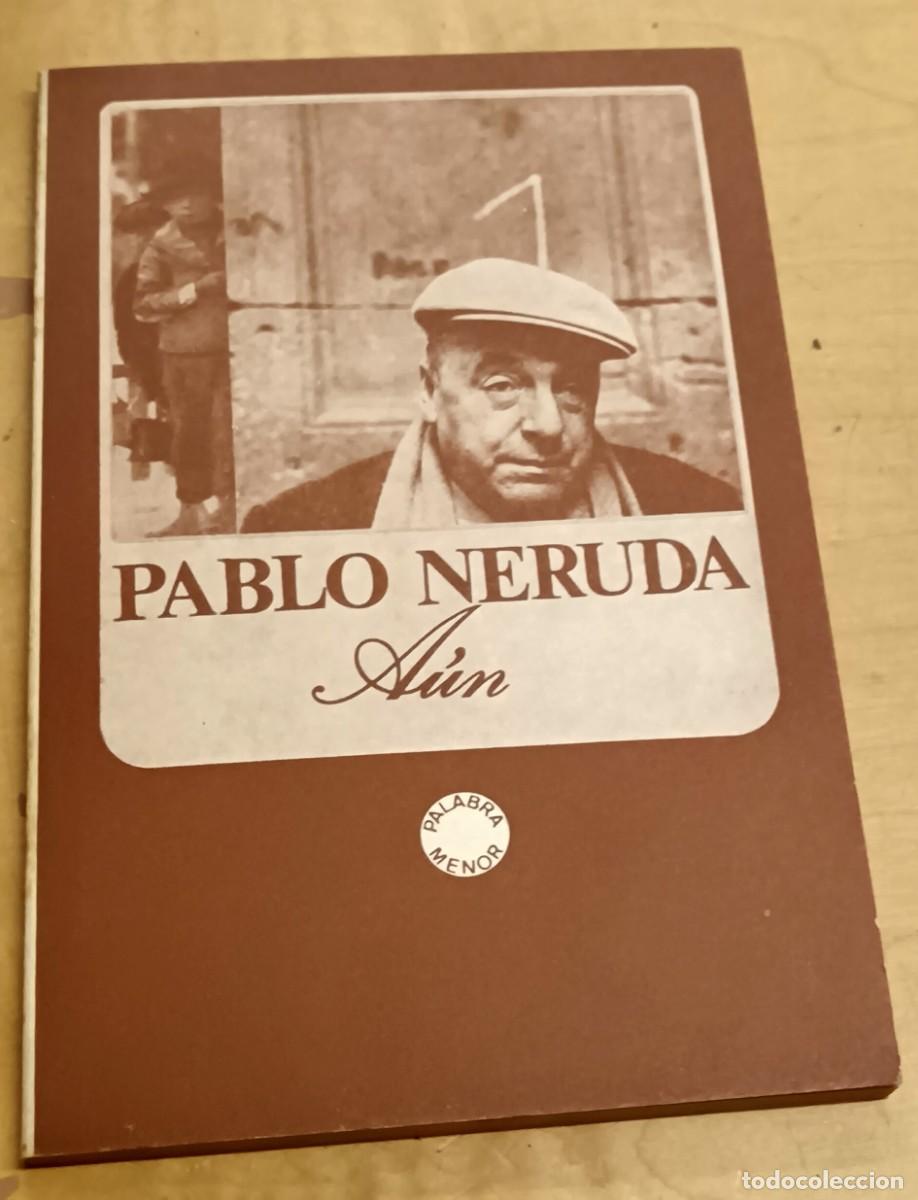 Libros: A&uacute;n - NERUDA, PABLO - Foto 1