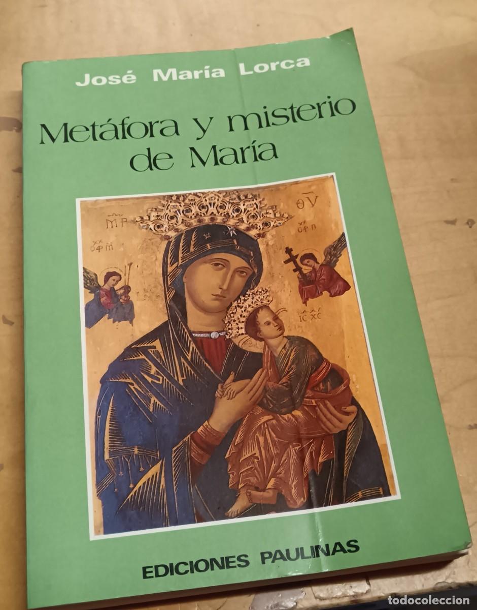 Libros: Met&aacute;fora y misterio de Mar&iacute;a - LORCA, JOS&Eacute; MAR&Iacute;A - Foto 1