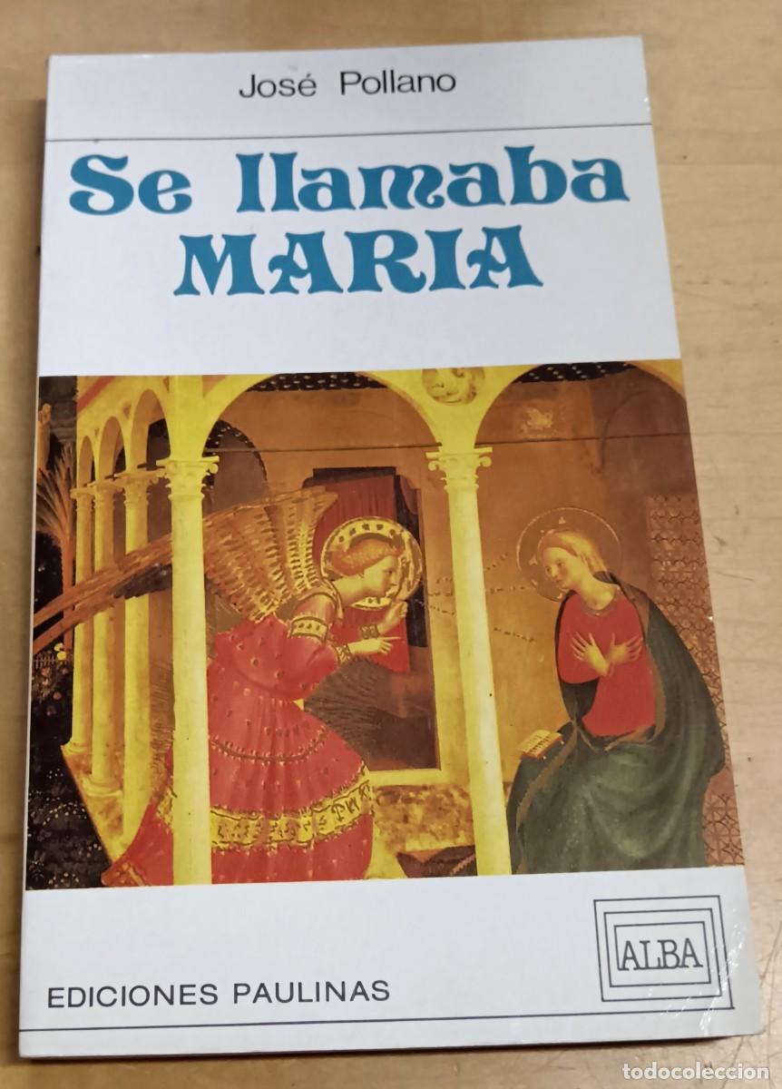 Libros: Se llamaba Mar&iacute;a. Reflexiones para el mes de mayo - POLLANO, JOS&Eacute; - Foto 1
