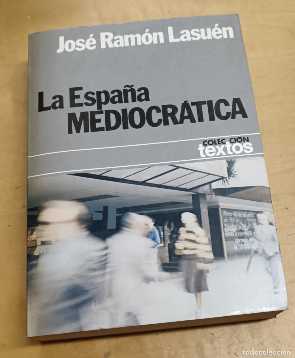Libros: La Espa&ntilde;a mediocr&aacute;tica - LASU&Eacute;N, JOS&Eacute; RAM&Oacute;N - Foto 1