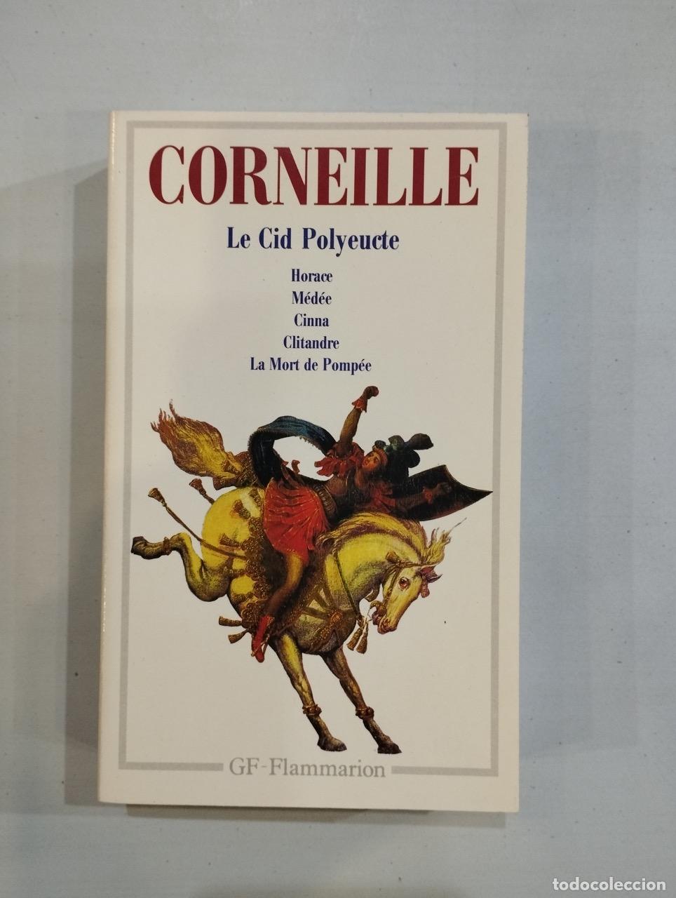 Libros: Corneille - Le cid polyeucte / Horace / M&eacute;d&eacute;e / Cinna / Clitandre / La mort de Pomp&eacute;e - Foto 1