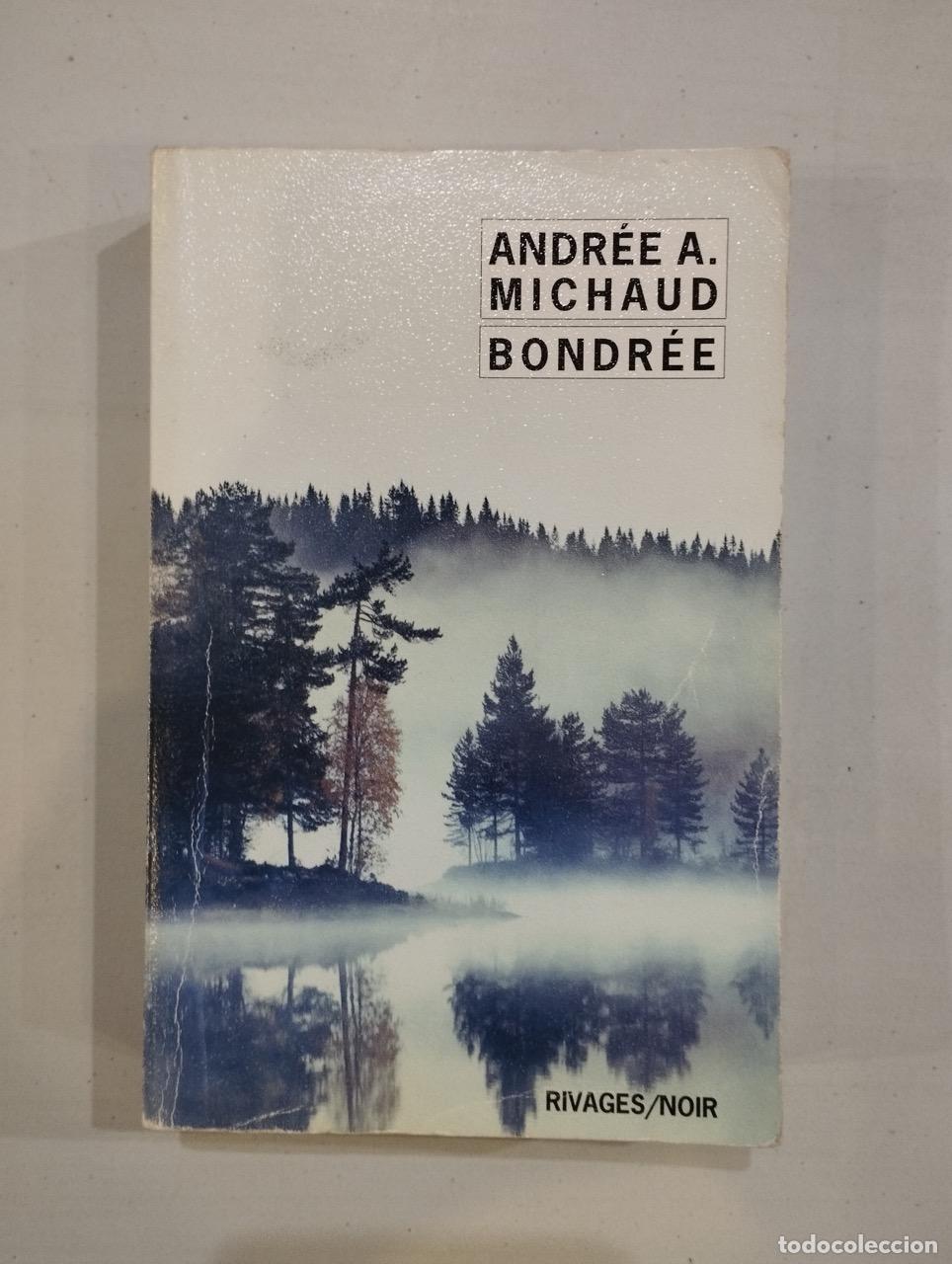 Libros: Andr&eacute;e A. Michaud - Bondr&eacute;e - Foto 1