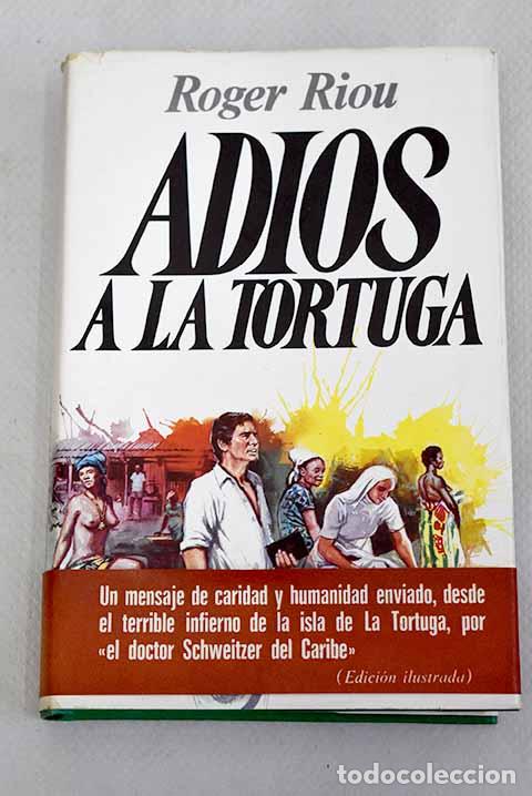 Libros: Adios a la tortuga: Riou, Roger.- Riou, Roger - Foto 1