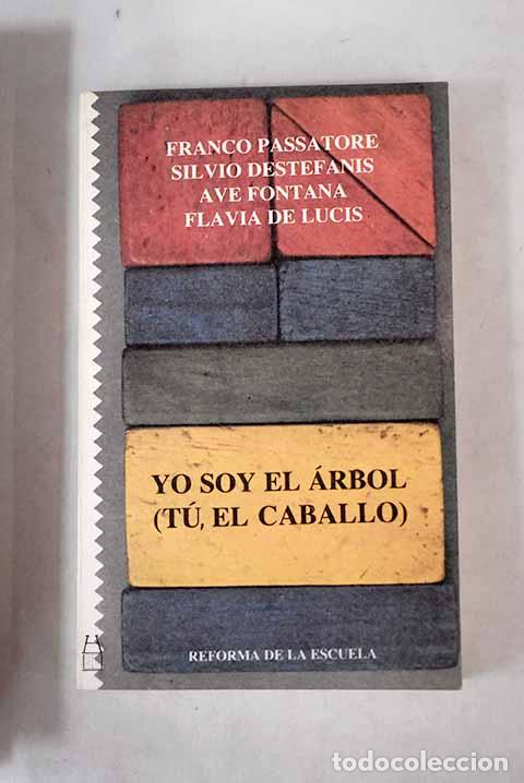 Libros: Yo soy el &aacute;rbol, (t&uacute;, el caballo) - Foto 1
