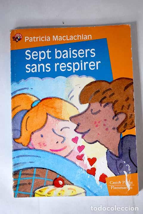 Libros: Sept baisers sans respirer.- MacLachlan, Patricia - Foto 1
