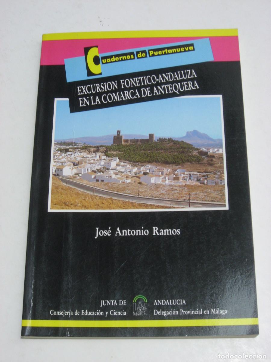 Libros: EXCURSI&Oacute;N FON&Eacute;TICO-ANDALUZA EN LA COMARCA DE ANTEQUERA - Jos&eacute; Antonio Ramos - Foto 1