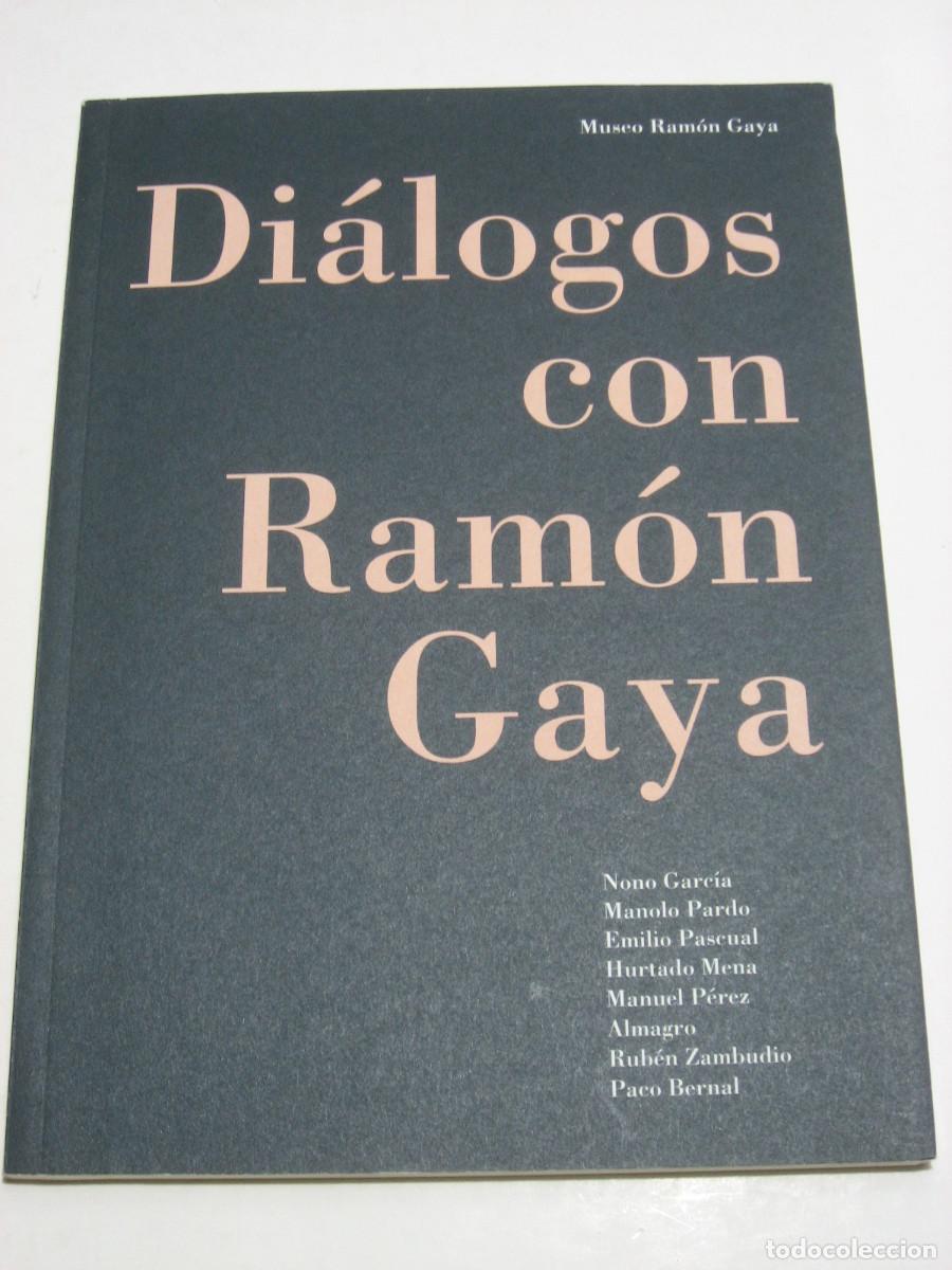 Libros: DI&Aacute;LOGOS CON RAM&Oacute;N GAYA Cat&aacute;logo exposici&oacute;n - VV.AA. - Foto 1