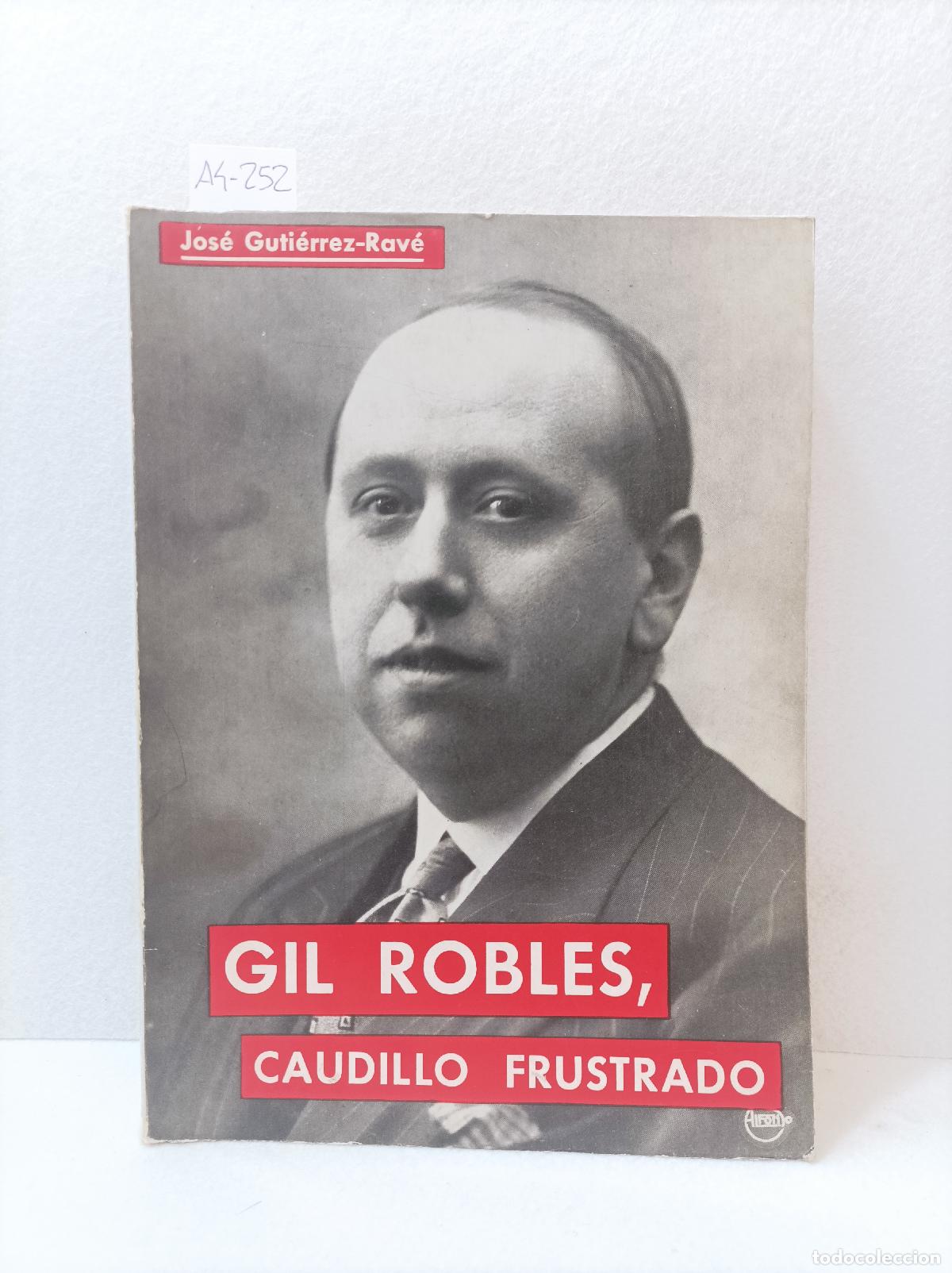 Libros: GUTI&Eacute;RREZ RAV&Eacute;, Jos&eacute;: - Gil Robles, caudillo frustrado. - Foto 1