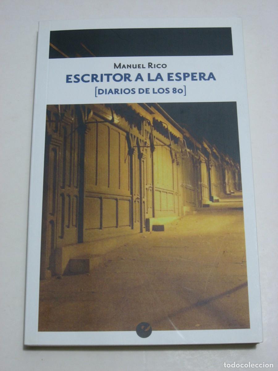 Libros: ESCRITOR A LA ESPERA (Diarios de los 80) - Manuel Rico - Foto 1
