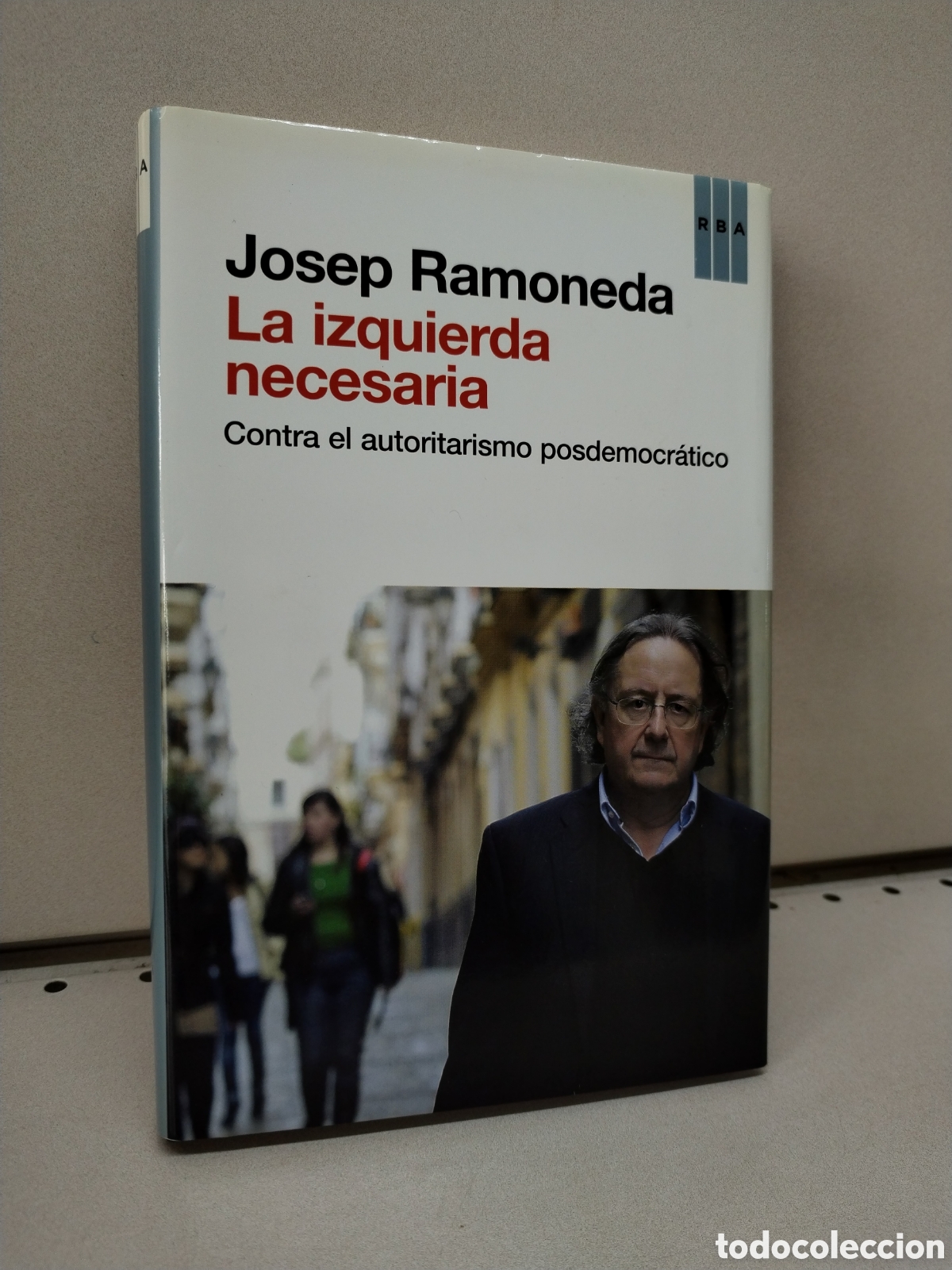 Libros: La izquierda necesaria - RAMONEDA, JOSEP - Foto 1