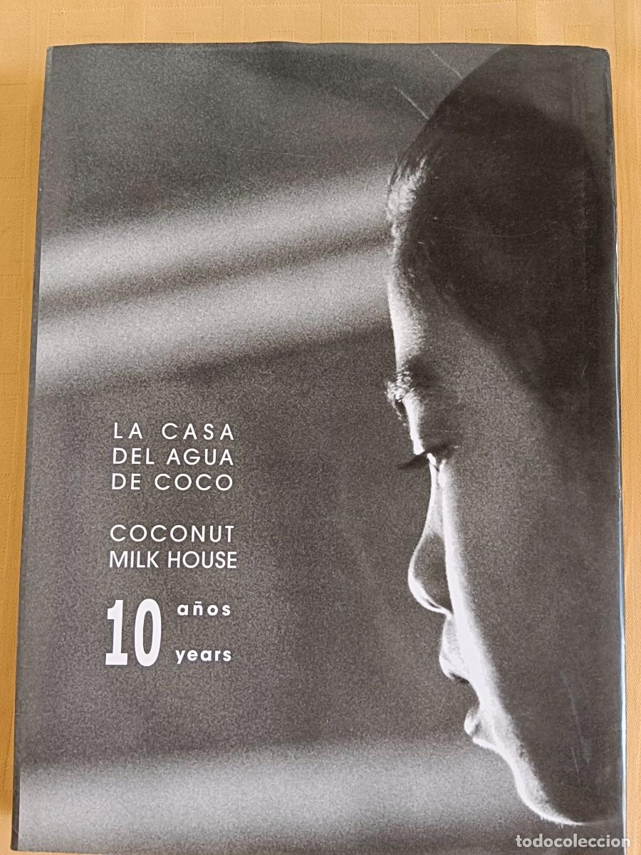 Libros: LA CASA DEL AGUA DE COCO - 10 A&Ntilde;OS / COCONUT MILK HOUSE 10 YEARS - Josep Maria San Saturnino - Sansa