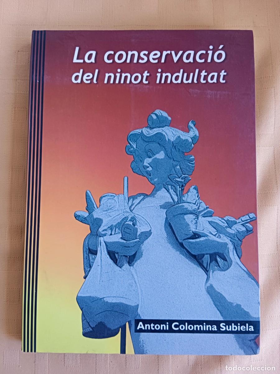 Livros em segunda m&atilde;o: LA CONSEVACIO DEL NINOT INDULTAT. Estudi tecnic i criteris de restauracio - Antoni Colomina Subiela
