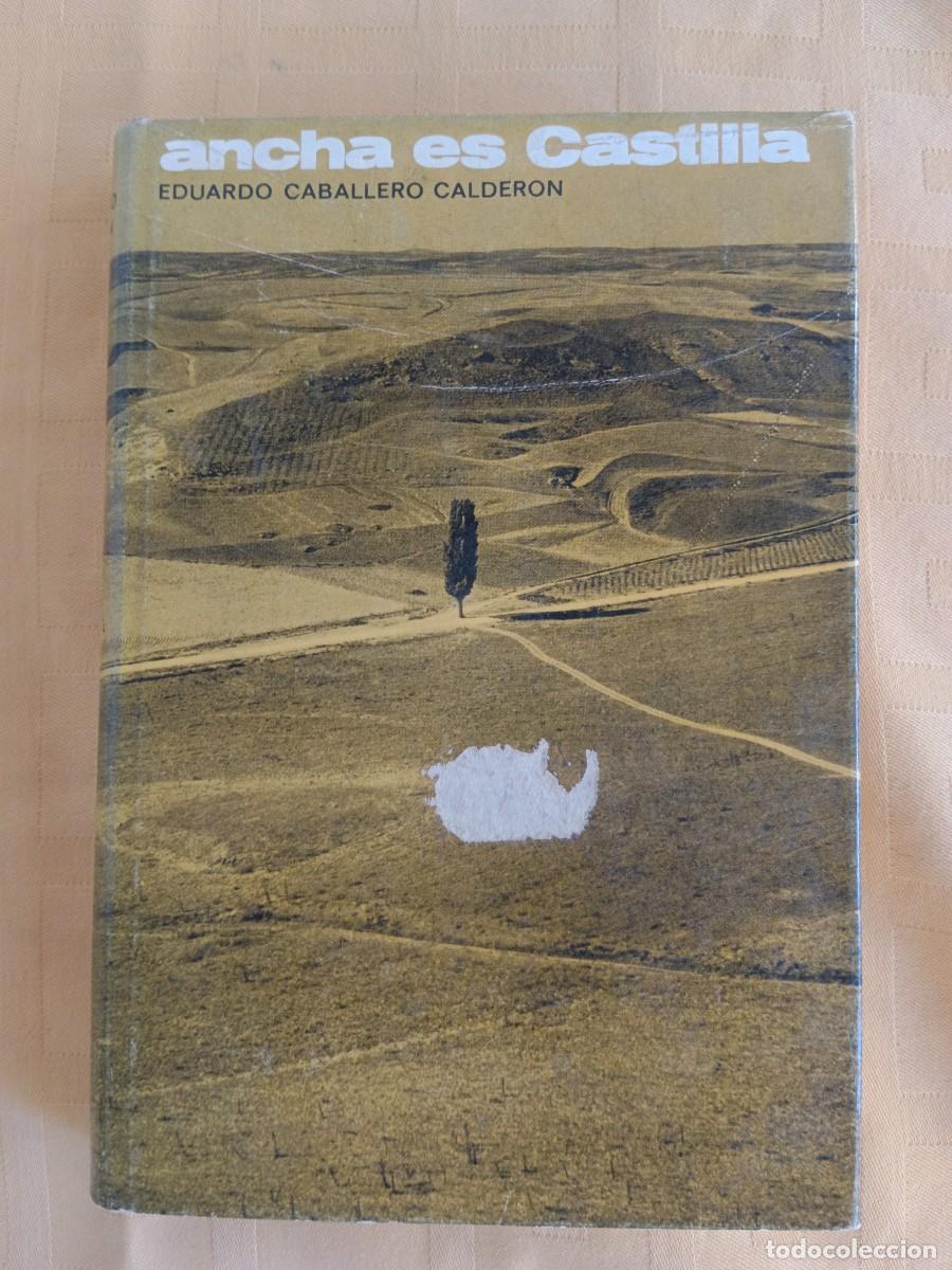 Libros: ANCHA ES CASTILLA - Eduardo Caballero Calder&oacute;n - Foto 1