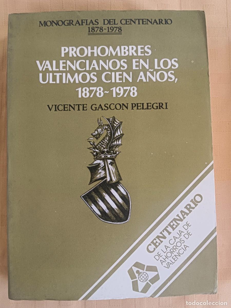 Libros: PROHOMBRES VALENCIANOS EN LOS ULTIMOS CIEN A&Ntilde;OS, 1878 - 1978 - Vicente Gasc&oacute;n Pelegr&iacute;