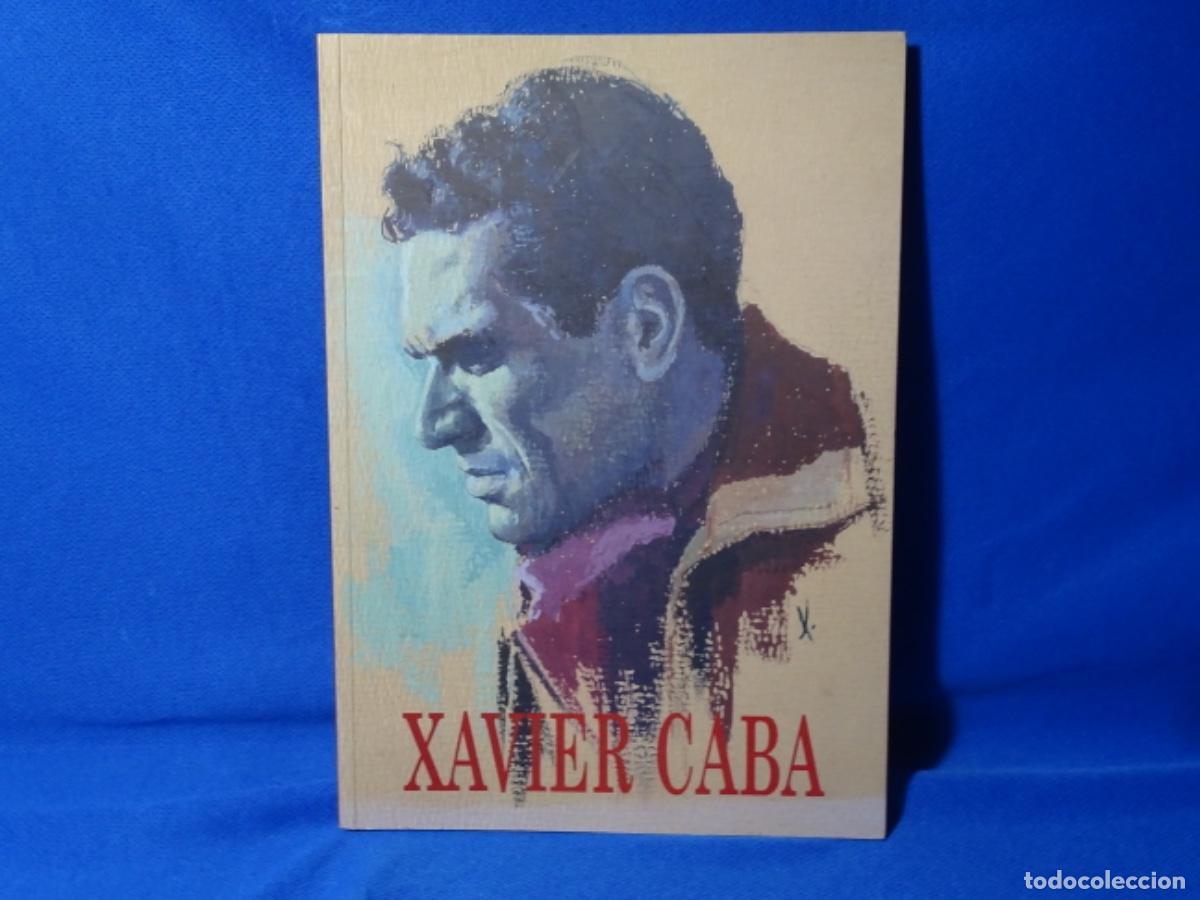 Libros: XAVIER CABA(1928-1996). CAT&Aacute;LOGO. CASTELLAR DEL VALLES 2003. 73 PAG.