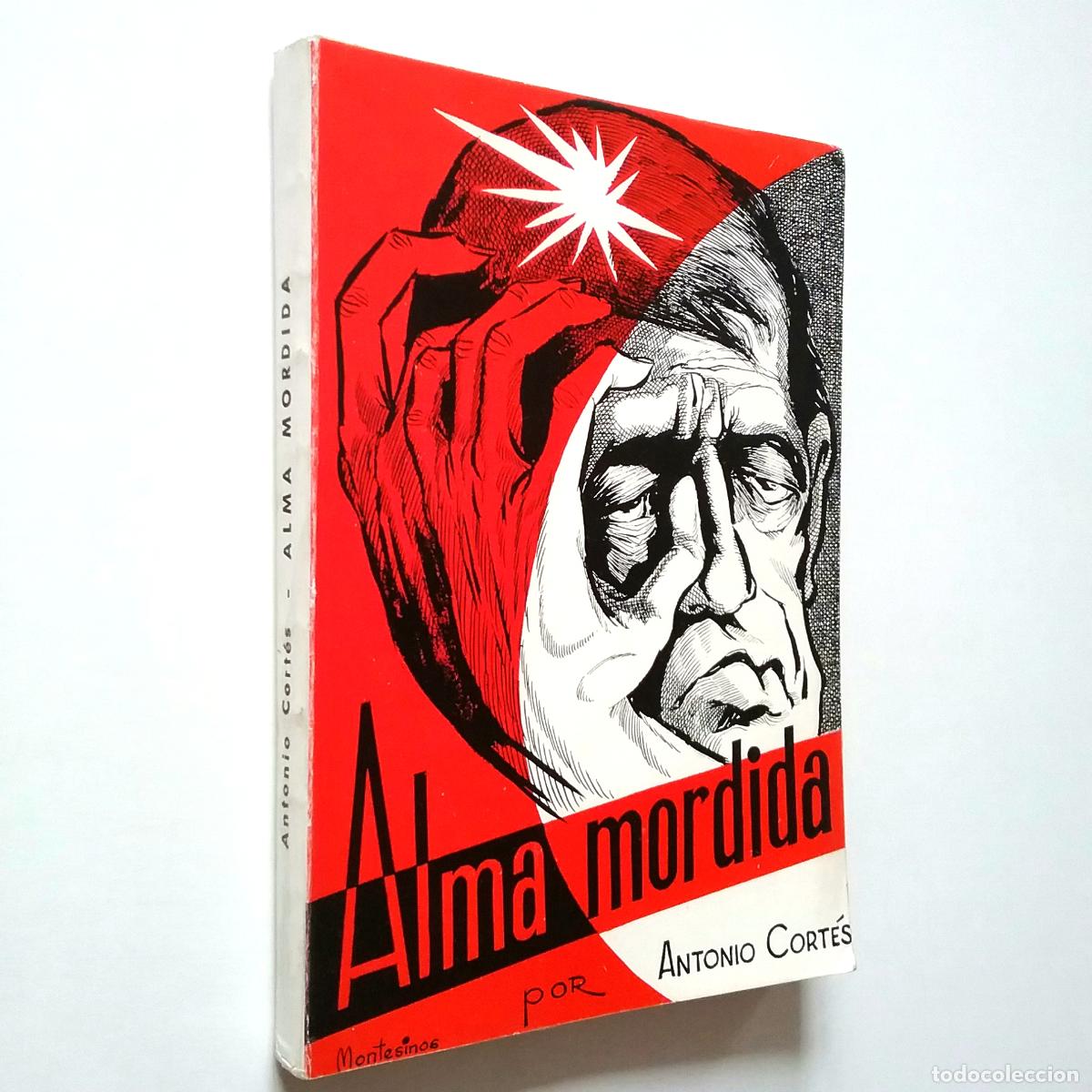 Libros: Antonio Cort&eacute;s Morata - Alma mordida (Primera edici&oacute;n) - Foto 1