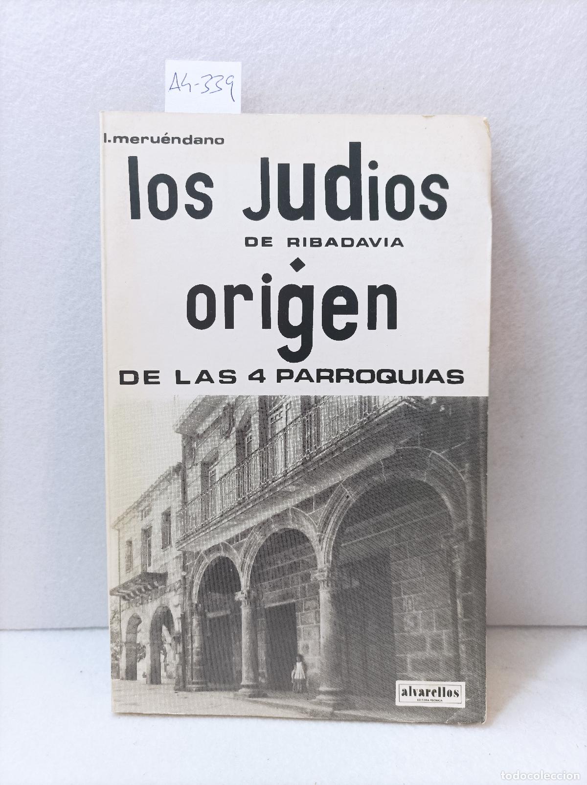 Libros: MERU&Eacute;NDANO, I.: - Los jud&iacute;os de Ribadavia. Origen y vicisitudes de las antiguas 4 parroquias.