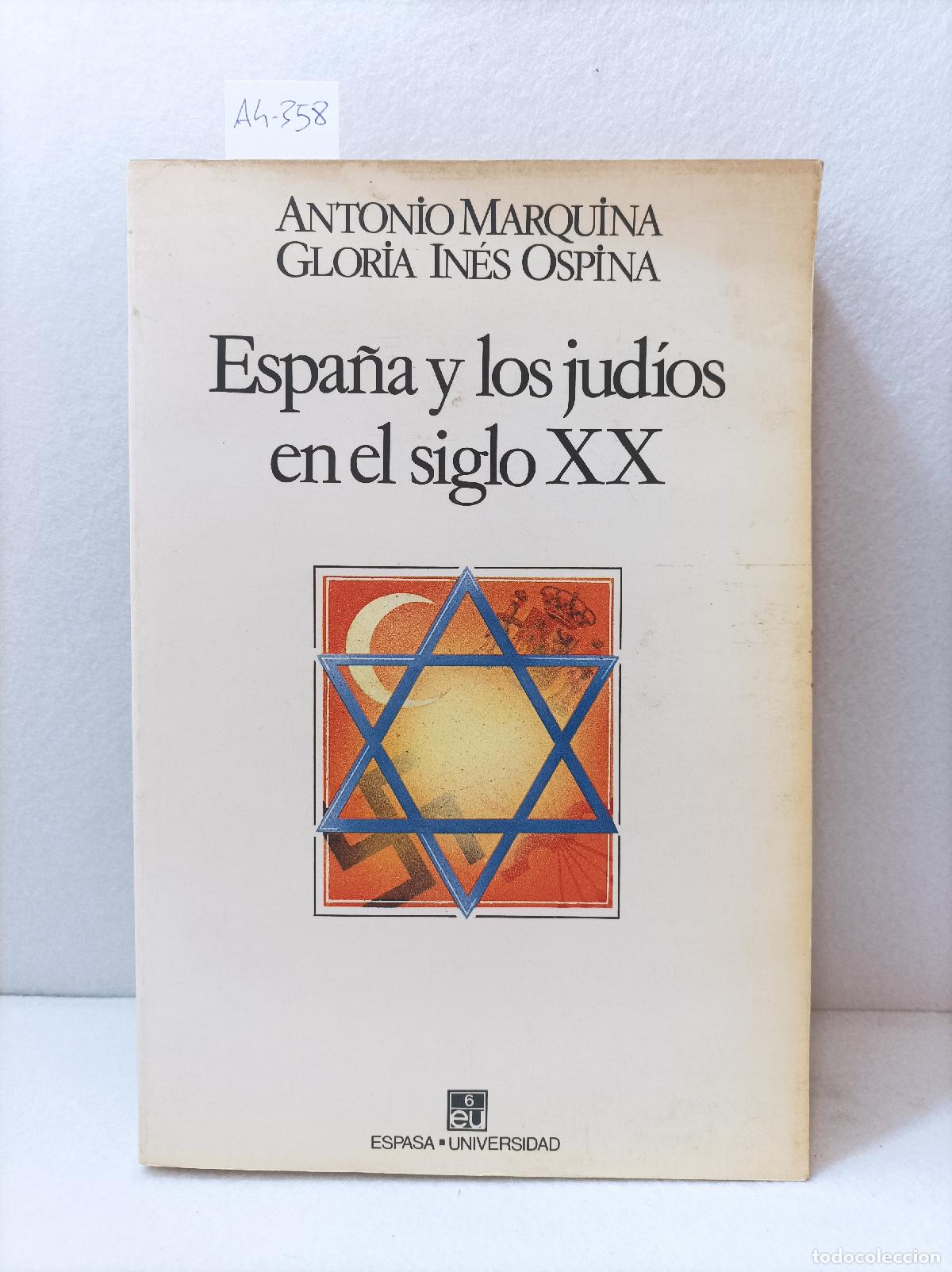 books: MARQUINA, Antonio; OSPINA, Gloria In&eacute;s: - Espa&ntilde;a y los jud&iacute;os en el siglo XX.