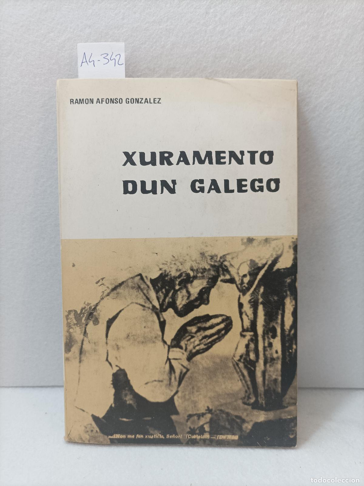 Libros: AFONSO GONZ&Aacute;LEZ, Ram&oacute;n: - Xuramento dun galego. - Foto 1