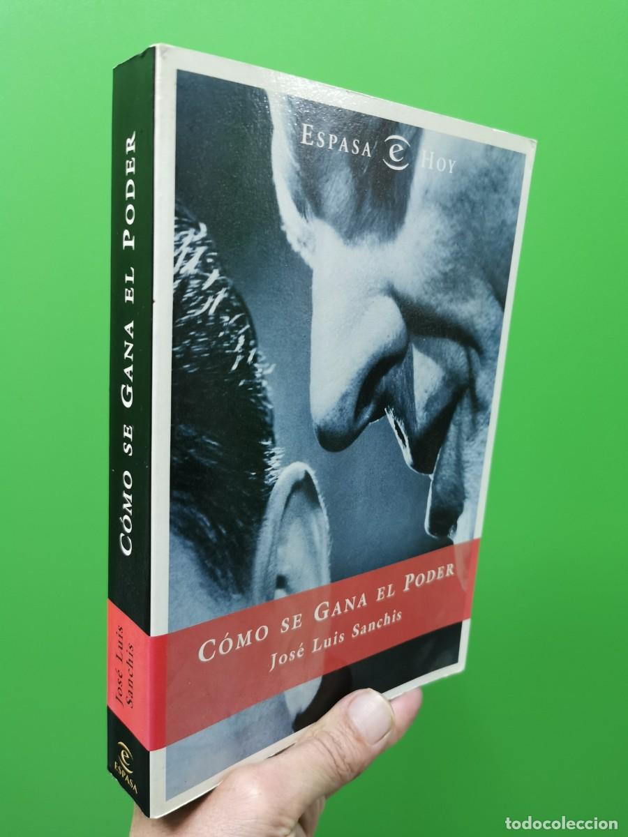 Libros: C&Oacute;MO SE GANA EL PODER. JOS&Eacute; LUIS SANCHIS - Foto 1