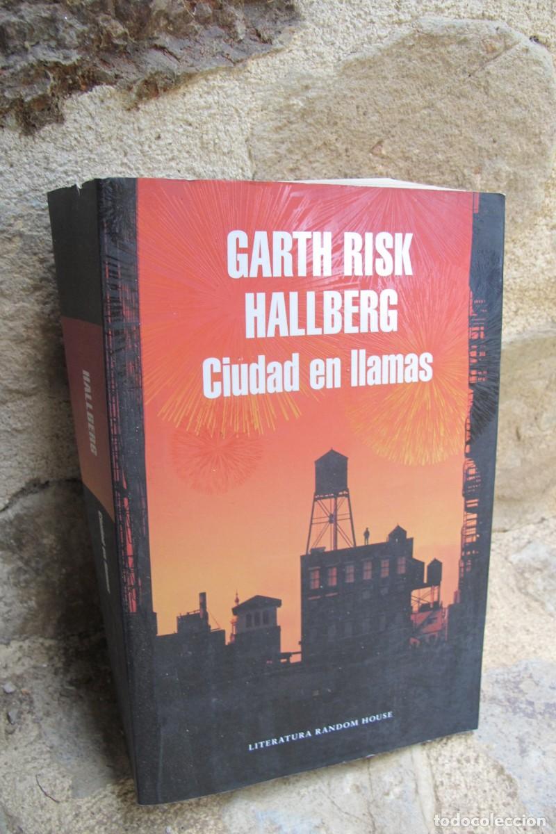 Libros: CIUDAD EN LLAMAS. GARTH RISK HALLBERG - Foto 1