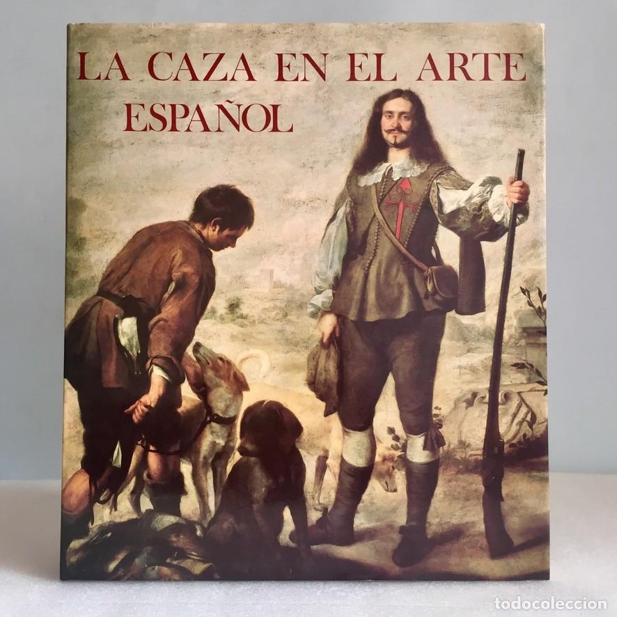 Libros: La caza en el arte espa&ntilde;ol J. E. Casariego 1982. Impecable - Foto 1