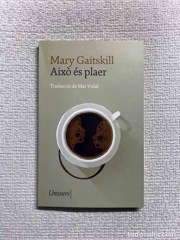 Libros: Aix&ograve; &eacute;s plaer - Mary Gaitskill - Foto 1