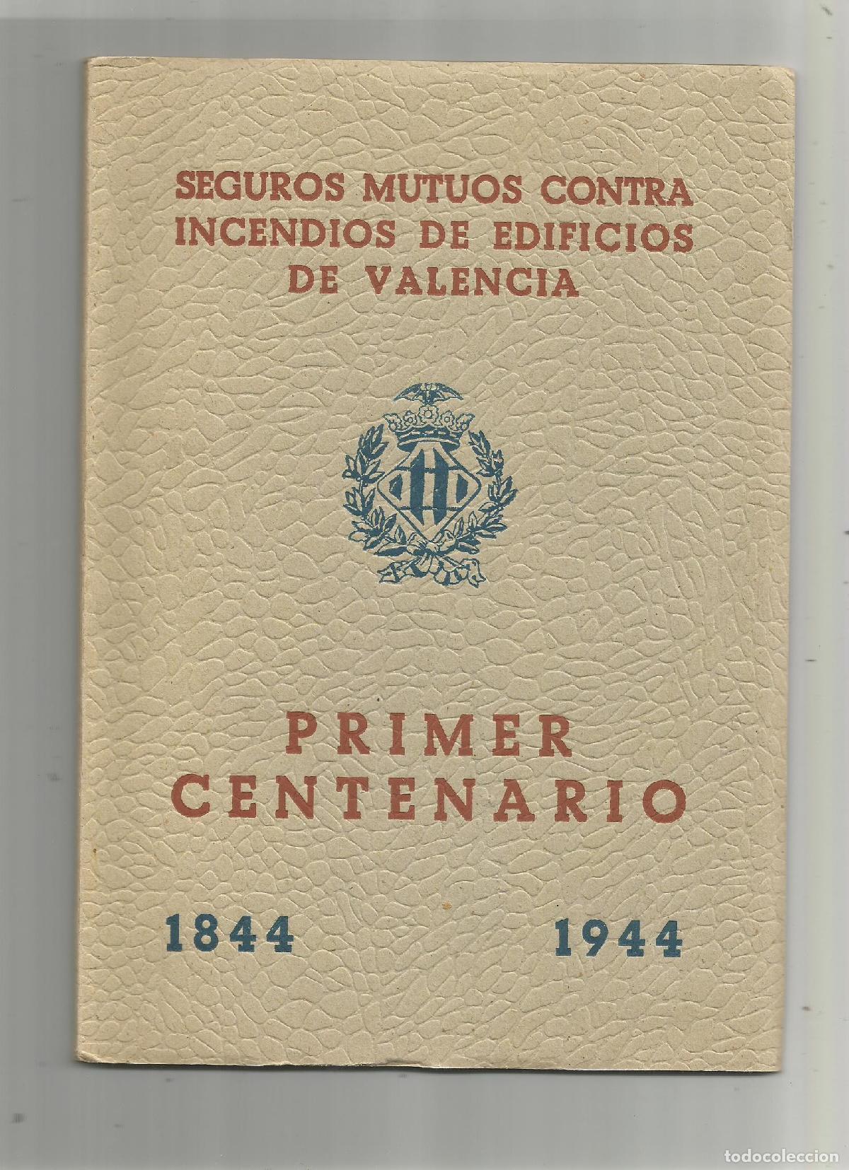 Libri di seconda mano: Seguros Mutuos contra incendios de edificios de Valencia. Primer centenario 1844- 1944. Memoria.