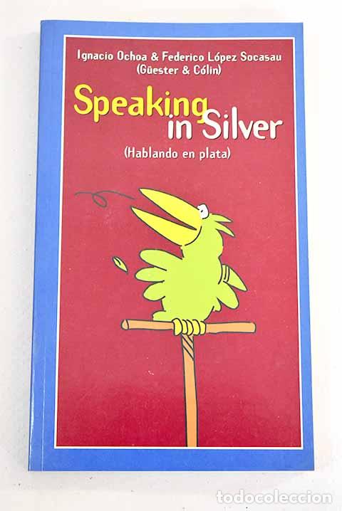 Libros: Speaking in silver: hablando en plata.- Ochoa, Ignacio - Foto 1
