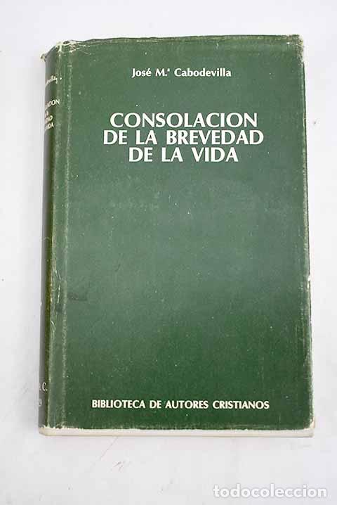 Libros: Consolaci&oacute;n de la brevedad de la vida.- Cabodevilla, Jos&eacute; Mar&iacute;a - Foto 1