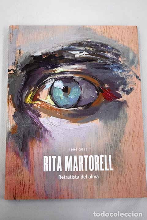 Libri di seconda mano: Rita Martorell, retratista del alma, 1996-2016: [Centro Cultural Cortijo Miraflores