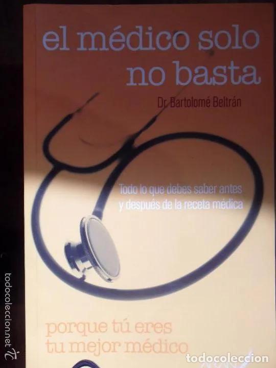Libros: El M&eacute;dico Solo No Basta - Bartolome Beltran - Foto 1